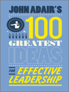 John Adair's 100 Greatest Ideas for Effective Leadership (eBook)